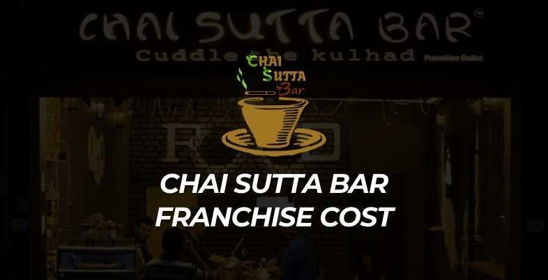 Chai Sutta Bar franchise cost