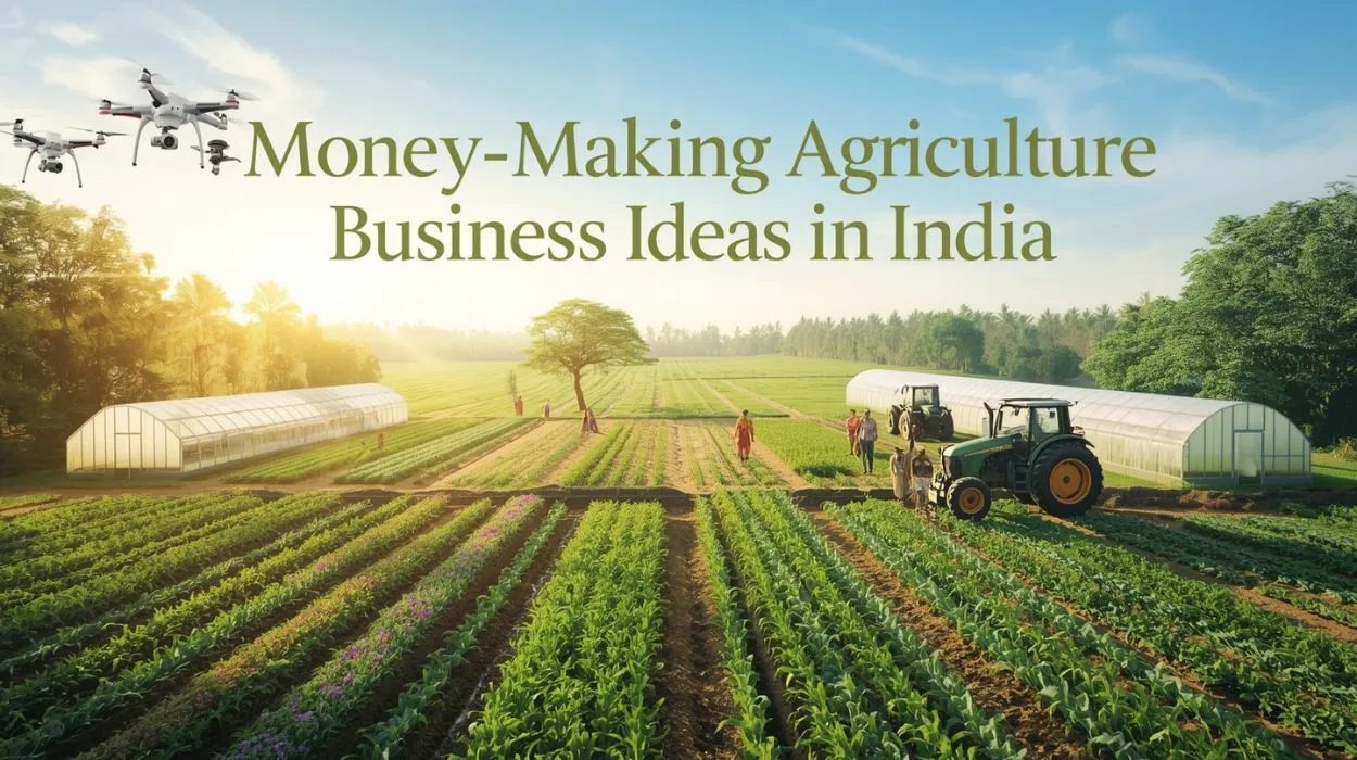 Money-Making Agriculture Business Ideas