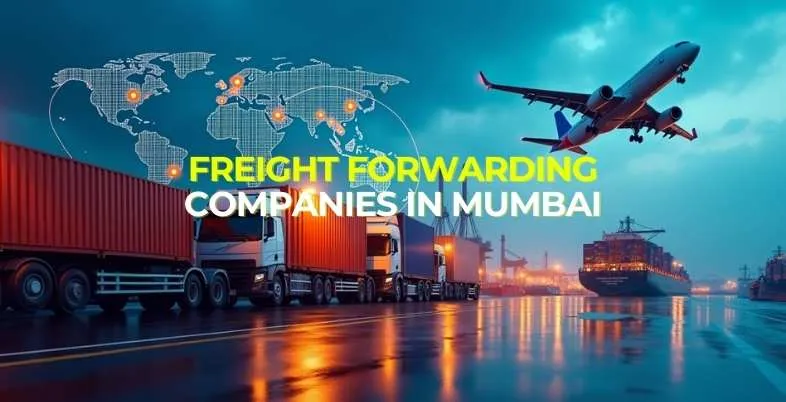 Freight Forwarding Companies in Mumbai